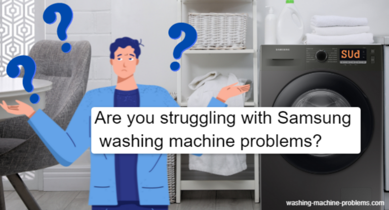 Are you struggling with Samsung washing machine problems?